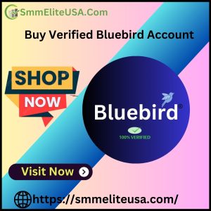 Buy Verified Bluebird Accounts